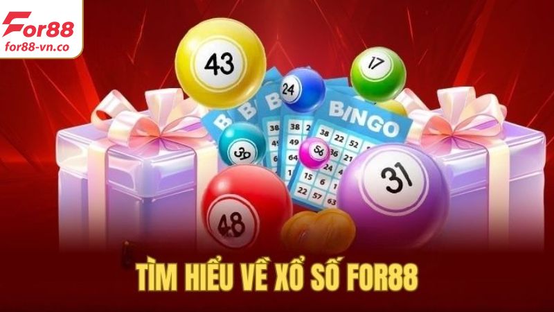 Xổ Số For88 – Dự Đoán Lô Đề Săn Thưởng Cực Khủng 2 Tổng hợp những nét chính về xổ số For88