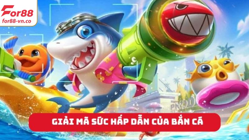 Bắn Cá For88 - Chinh Phục Đại Dương Xanh Siêu Độc Đáo 2 Ưu điểm đáng kinh ngạc tại sảnh game