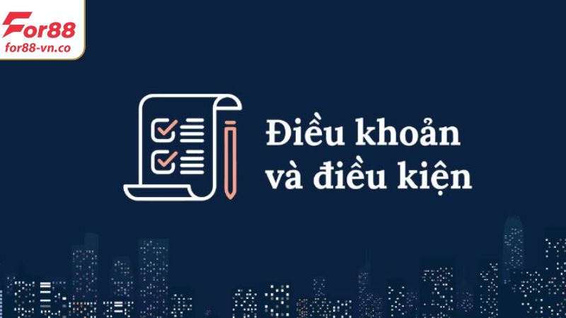 Điều Khoản Và Điều Kiện For88 – Bảo Vệ Quyền Lợi Của Bet Thủ 1 Mục đích của việc nhà cái thiết lập điều khoản và điều kiện For88